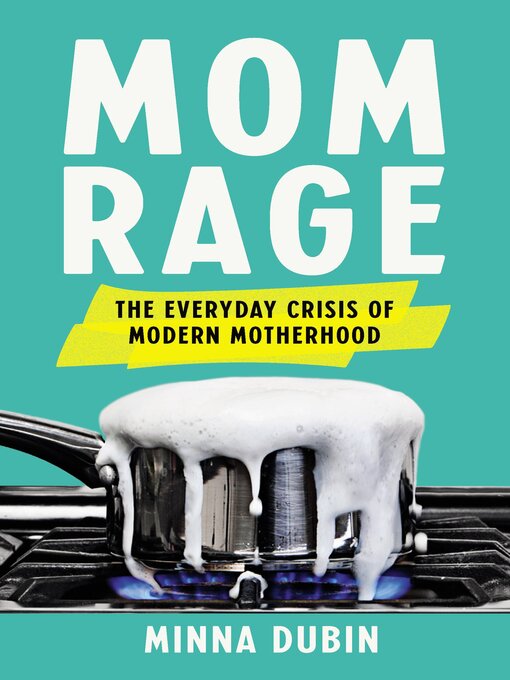 Title details for Mom Rage by Minna Dubin - Available